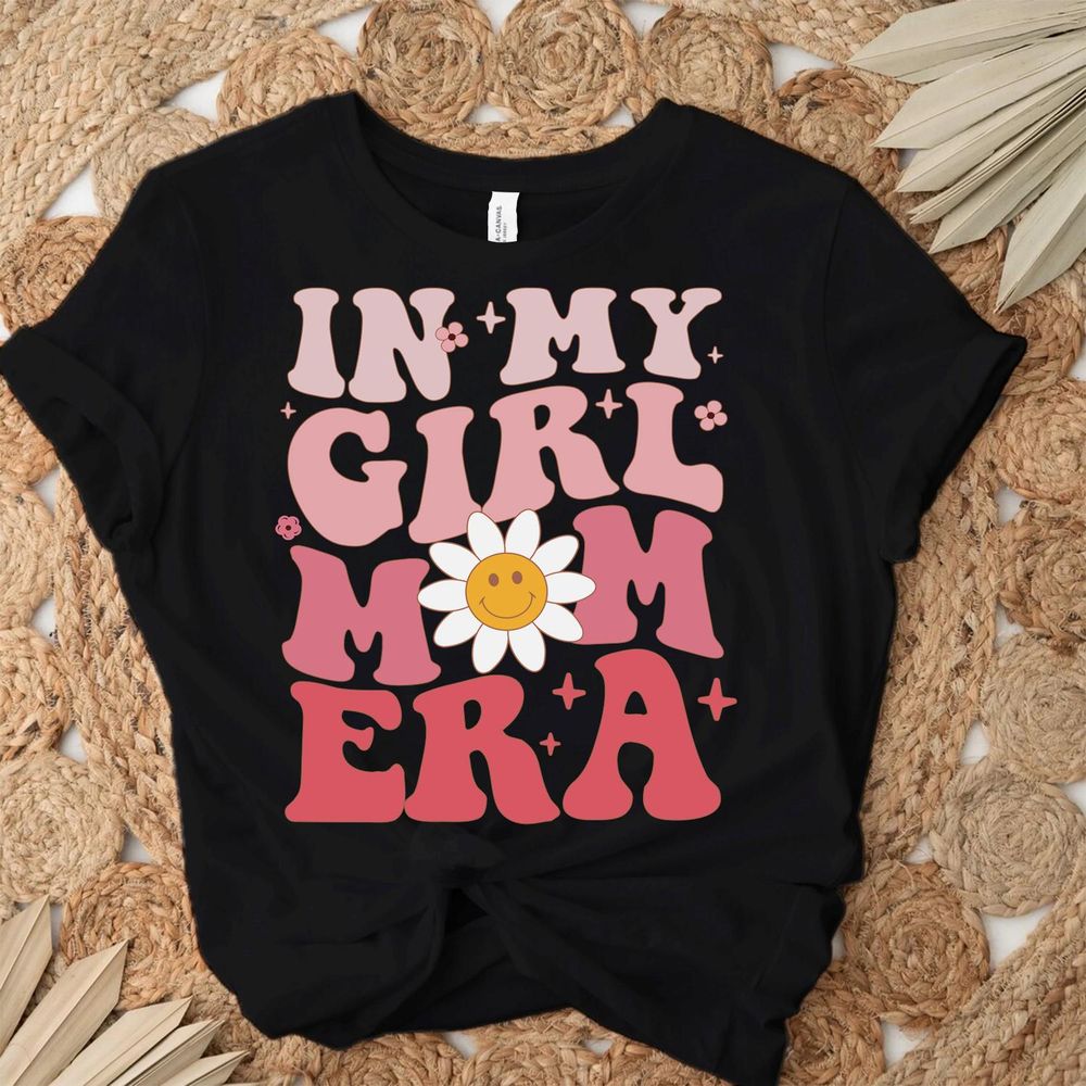 In My Girl Mom Era For Mama Shirt Unisex Standard T-Shirt black s
